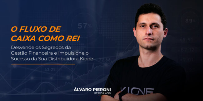 O Fluxo de Caixa como Rei – Desvende os Segredos da Gestão Financeira e Impulsione o Sucesso da Sua Distribuidora Kione
